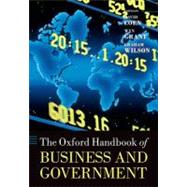 The Oxford Handbook of Business and Government by Coen, David; Grant, Wyn; Wilson, Graham, 9780199693740