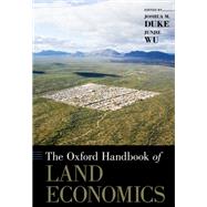 The Oxford Handbook of Land Economics by Duke, Joshua M.; Wu, JunJie, 9780199763740