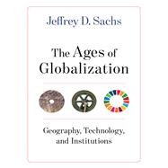 The Ages of Globalization by Sachs, Jeffrey D., 9780231193740
