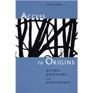 Access to Origins by Helms, Mary W., 9780292723740