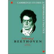Performing Beethoven by Edited by Robin Stowell, 9780521023740
