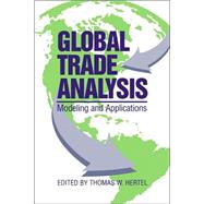 Global Trade Analysis: Modeling and Applications by Edited by Thomas W. Hertel, 9780521643740