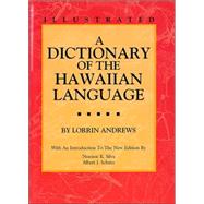 A Dictionary of the Hawaiian Language by Andrews, Lorrin; Silva, Noenoe K.; Schutz, Albert J., 9780896103740