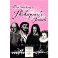 The Secret Love Story in Shakespeare's Sonnets by Gordon, Helen Heightsman, 9781413493740