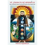 St. Francis of America by Appelbaum, Patricia, 9781469623740