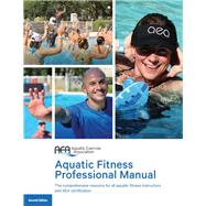 AQUATIC FITNESS PROFESSIONAL MANUAL by Aquatic Exercise Association, 9781492533740