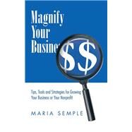 Magnify Your Business by Semple, Maria, 9781504953740