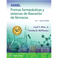 Ansel. Formas farmacuticas y sistemas de liberacin de frmacos by Allen, Loyd, 9788419663740