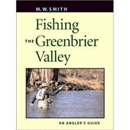 Fishing The Greenbrier Valley by Smith, M. W., 9780813923741