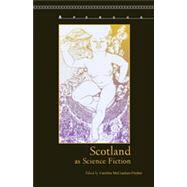 Scotland As Science Fiction by McCracken-Flesher, Caroline, 9781611483741