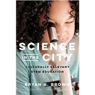 Science in the City by Brown, Bryan A.; Emdin, Christopher, 9781682533741