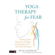 Yoga Therapy for Fear by Spindler, Beth; Heagberg, Kat (CON); Richardson, Kevin (CON), 9781848193741
