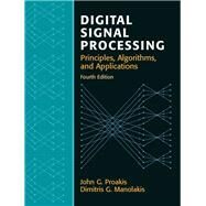 Digital Signal Processing by Proakis, John G.; Manolakis, Dimitris K, 9780131873742