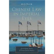 Chinese Law in Imperial Eyes by Chen, Li, 9780231173742