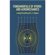 Fundamentals of Hydro- and Aeromechanics by Prandtl, Ludwig; Tietjens, O. G., 9780486603742