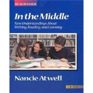 In the Middle: New Understandings About Writing, Reading, and Learning by Atwell, Nancy, 9780867093742
