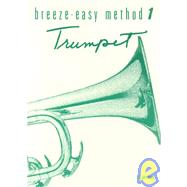 Breeze-Easy Method for Trumpet (Cornet), Bk 1 by Kinyon, John, 9780897243742