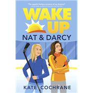 Wake Up, Nat & Darcy by Kate Cochrane, 9781335953742