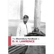The Bloomsbury Handbook to D. H. Lawrence by Dr Annalise Grice, 9781350253742