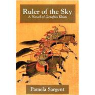 Ruler of the Sky by Sargent, Pamela, 9781596873742