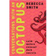 Conversations with an Octopus calm waters conceal dark secrets by Smith, Rebecca, 9781915643742
