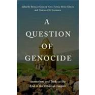 A Question of Genocide Armenians and Turks at the End of the Ottoman Empire by Suny, Ronald Grigor; Gek, Fatma  Mge; Naimark, Norman M., 9780195393743