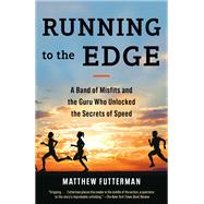 Running to the Edge by FUTTERMAN, MATTHEW, 9780385543743