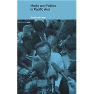 Media and Politics in Pacific Asia by McCargo,Duncan, 9780415233743