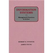 Information Systems Management Practices in Action by Wysocki, Robert K.; Young, James, 9780471503743