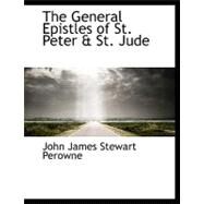 The General Epistles of St. Peter & St. Jude the General Epistles of St. Peter & St. Jude the General Epistles of St. Peter & St. Jude by Perowne, John James Stewart, 9781115233743