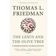 The Lexus and the Olive Tree Understanding Globalization by Friedman, Thomas L., 9781250013743