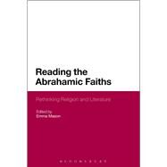 Reading the Abrahamic Faiths Rethinking Religion and Literature by Mason, Emma, 9781350003743
