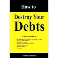 How to Destroy Your Debts by BLANKSON, SAMUEL, 9781411623743