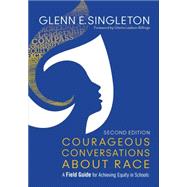 Courageous Conversations About Race by Singleton, Glenn E.; Ladson-Billings, Gloria, 9781483383743