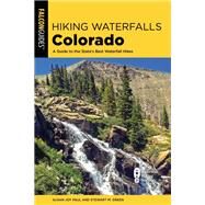 Hiking Waterfalls Colorado by Susan Joy Paul; Stewart M. Green, 9781493043743