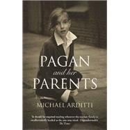 Pagan and Her Parents by Arditti, Michael, 9781906413743