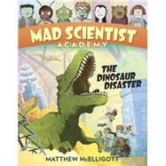 The Dinosaur Disaster by McElligott, Matthew, 9780553523744
