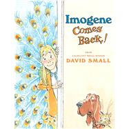 Imogene Comes Back! by Small, David, 9780593123744