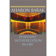 Purposive Interpretation in Law by Barak, Aharon, 9780691133744