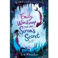 Emily Windsnap and the Siren's Secret by Kessler, Liz, 9780763643744