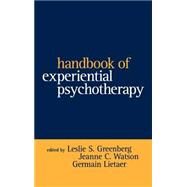 Handbook of Experiential Psychotherapy by Greenberg, Leslie S.; Watson, Jeanne C.; Lietaer, Germain O., 9781572303744