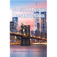 Social Media Destruction by Plaisance, Addison, 9781796073744
