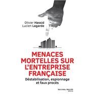 Menaces mortelles sur l'entreprise franaise by Olivier Hassid; Lucien Lagarde, 9782369423744