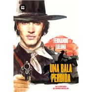 Una bala perdida Las aventuras de George Macallan by Lalana, Fernando, 9788483433744