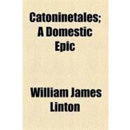 Catoninetales by Linton, William James, 9780217693745