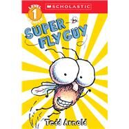 Super Fly Guy (Scholastic Reader, Level 1) by Arnold, Tedd; Arnold, Tedd, 9780439903745