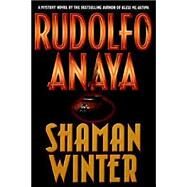 Shaman Winter by Anaya, Rudolfo A., 9780446523745