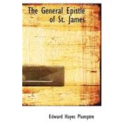 The General Epistle of St. James by Plumptre, Edward Hayes, 9780554503745