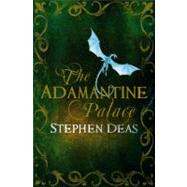The Adamantine Palace by Deas, Stephen, 9780575083745