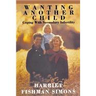 Wanting Another Child by Simons, Harriet Fishman, 9780787943745